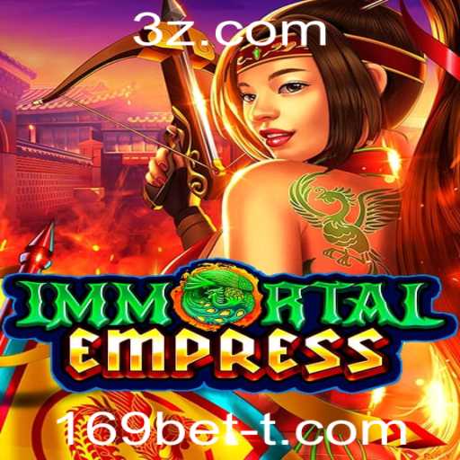 ImmortalEmpress: Mergulhe no Novo Universo de Aventuras com 169bet